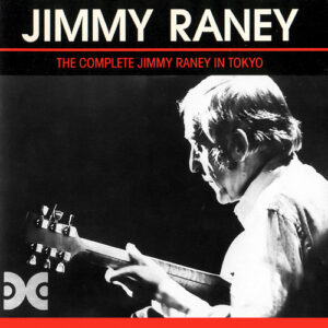 COMPLETE JIMMY RANEY IN TOKYO (CD)