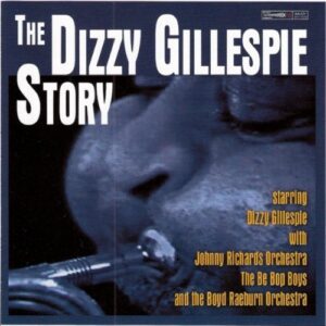 DIZZY GILLESPIE STORY