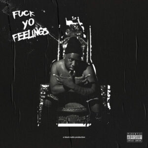 FUCK YO FEELINGS (CD)