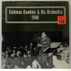 Coleman Hawkins and His Orchestra 1940