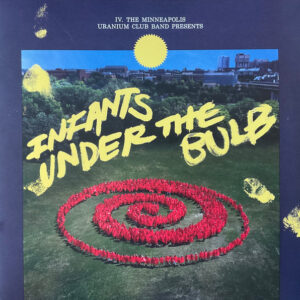 Infants Under The Bulb (NEW LP)
