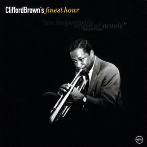CLIFFORD BROWN'S FINEST HOUR (CD)