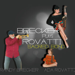 BRECKER PLAYS ROVATTI SACRED BOND (CD)
