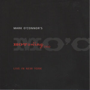MARK O'CONNOR'S HOT SWING LIVE