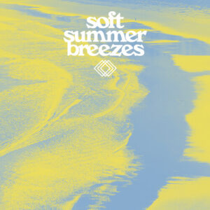 Soft Summer Breezes (New LP)