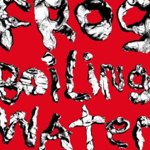 Frog In Boiling Water (New LP)