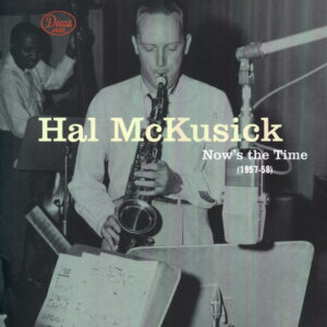NOW'S THE TIME (1957-58)