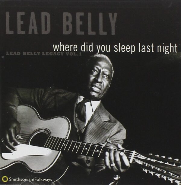Where Did You Sleep Last Night (Lead Belly Le (CD)
