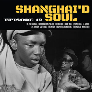 Shanghai'D Soul Episode 12 (New LP)