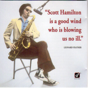 SCOTT HAMILTON IS A GOOD WIND (CD)