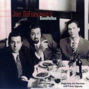 JOEY DEFRANCESCO'S GOODFELLAS (CD)