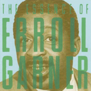 ESSENCE OF ERROLL GARNER