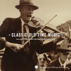 Classic Old-time Music (From Smithsonian Folk (CD)