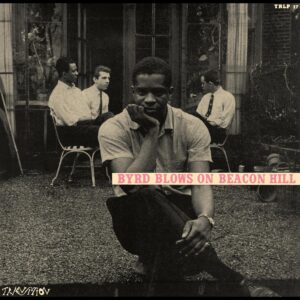 Byrd Blows On Beacon Hill (Blue Note Tone Poet)