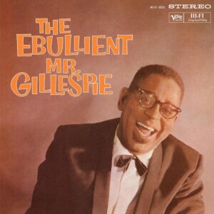 The Ebullient Mr. Gillespie (New LP)