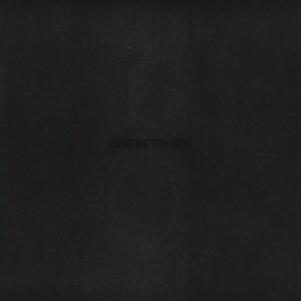 Dark Times (New LP)
