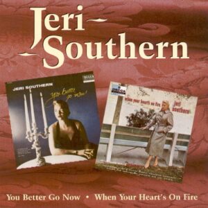 You Better Go Now / When Your Heart's On Fire (CD)