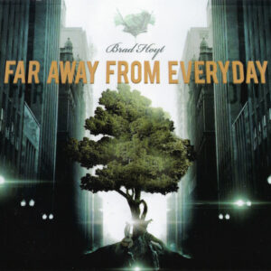 FAR AWAY FROM EVERYDAY