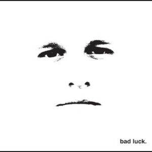 BAD LUCK (CD)