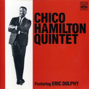CHICO HAMILTON QUINTET FEATURING ERIC DOLPY (CD)