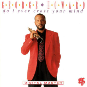 DO I EVER CROSS YOUR MIND (CD)