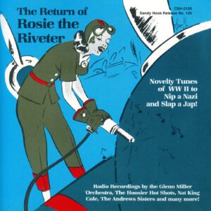 Return of Rosie the Riveter: Novelty Tunes of WW 2