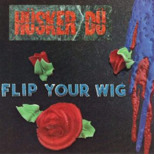 Flip Your Wig (New LP)