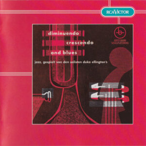 DIMINUENDO CRESCENDO AND BLUES (CD)