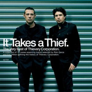 It Takes A Thief: The Very Best Of Thievery Corpor