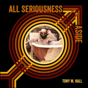 All Seriousness Aside (New LP)