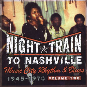 NIGHT TRAIN TO NASHVILLE VOLUME TWO (CD)