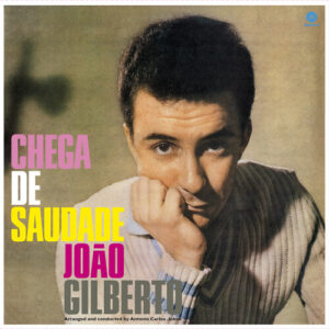Chega De Saudade (New LP)