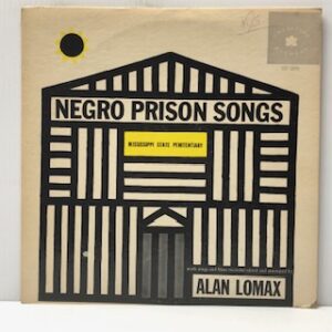 Negro Prison Songs from Mississippi Penitentiary