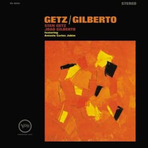 GETZ/GILBERTO (NEW LP)