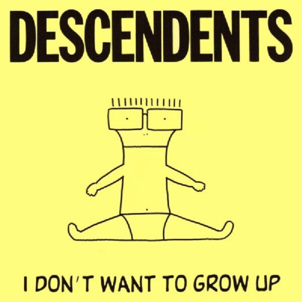 I DON'T WANT TO GROW UP