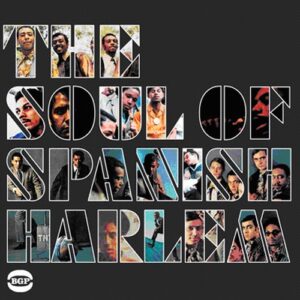 The Soul Of Spanish Harlem (New LP)