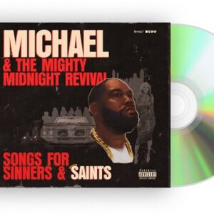 Michael & The Mighty Midnight Revival - Songs For