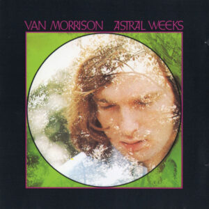 Astral Weeks