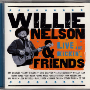 WILLIE NELSON & FRIENDS-LIVE & KICKIN (CD)
