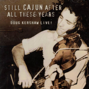 Still Cajun After All These Years: Live! (CD)