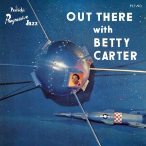 Out There with Betty Carter (New LP)