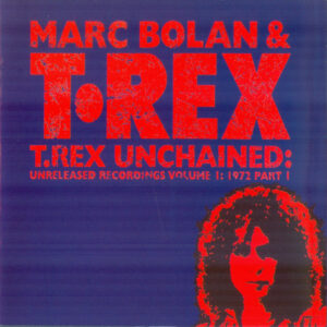 T.Rex Unchained: Unreleased Recordings (CD)
