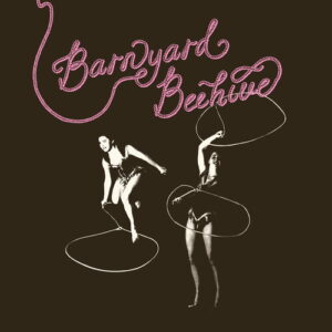 Barnyard Beehive (New LP)