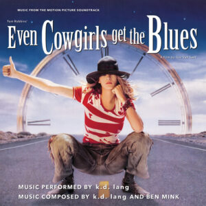 Even Cowgirls Get The Blues (Music From the Motion