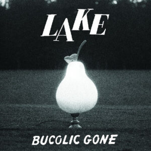 Bucolic Gone (New LP)