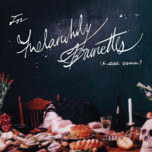 For Melancholy Brunettes (& Sad Women) (New LP)