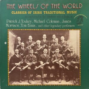 Wheels of the World - Classics of Irish Traditiona