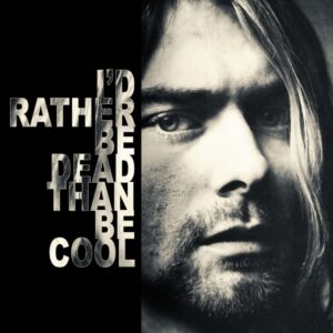 I'd Rather Be Dead Than Be Cool (New LP)