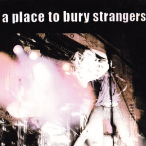 PLACE TO BURY STRANGERS (CD)