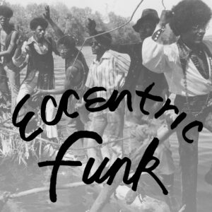 Eccentric Funk (New LP)